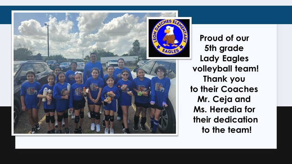 Proud of our  5th grade  Lady Eagles  volleyball team! Thank you  to their Coaches  Mr. Ceja and  Ms. Heredia for  their dedication  to the team!
