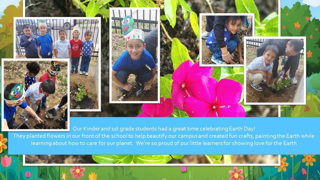 Our Kinder and 1st grade students had a great time celebrating Earth Day!  They planted flowers in our front of the school to help beautify our campus and created fun crafts, painting the Earth while learning about how to care for our planet.