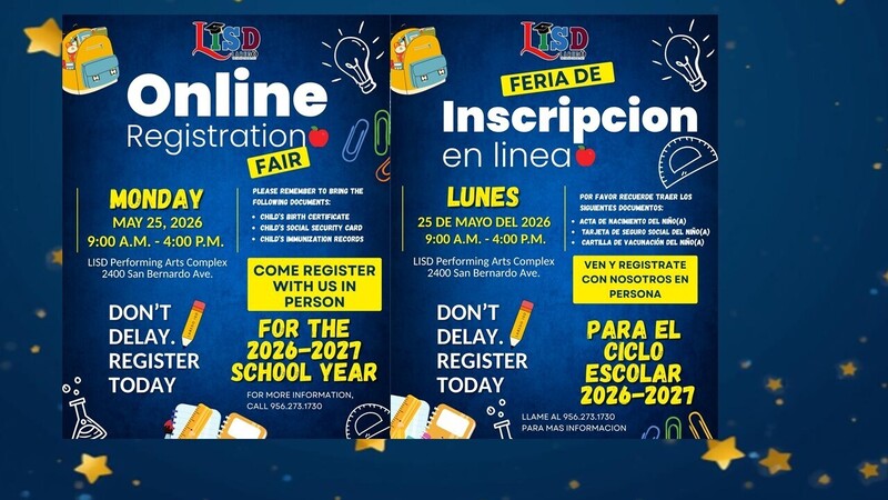 LISD Online Registration Fair - Monday, May 25, 2026 - 9 am to 4 pm - at the LISD Performing Arts Complex - 2400 San Bernardo
