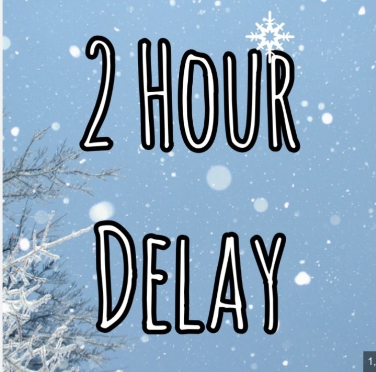 School on 2 hour delay tomorrow