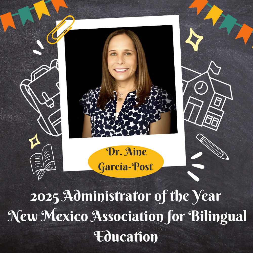 Dr. Aine García-Post Named 2025 Administrator of the Year by the New Mexico Association for Bilingual Education