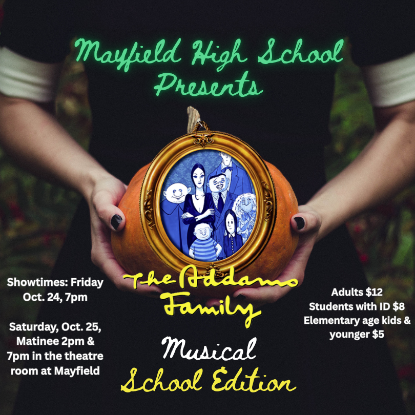 You’re Invited! Mayfield High School proudly presents: The Addams Family Musical: School Edition