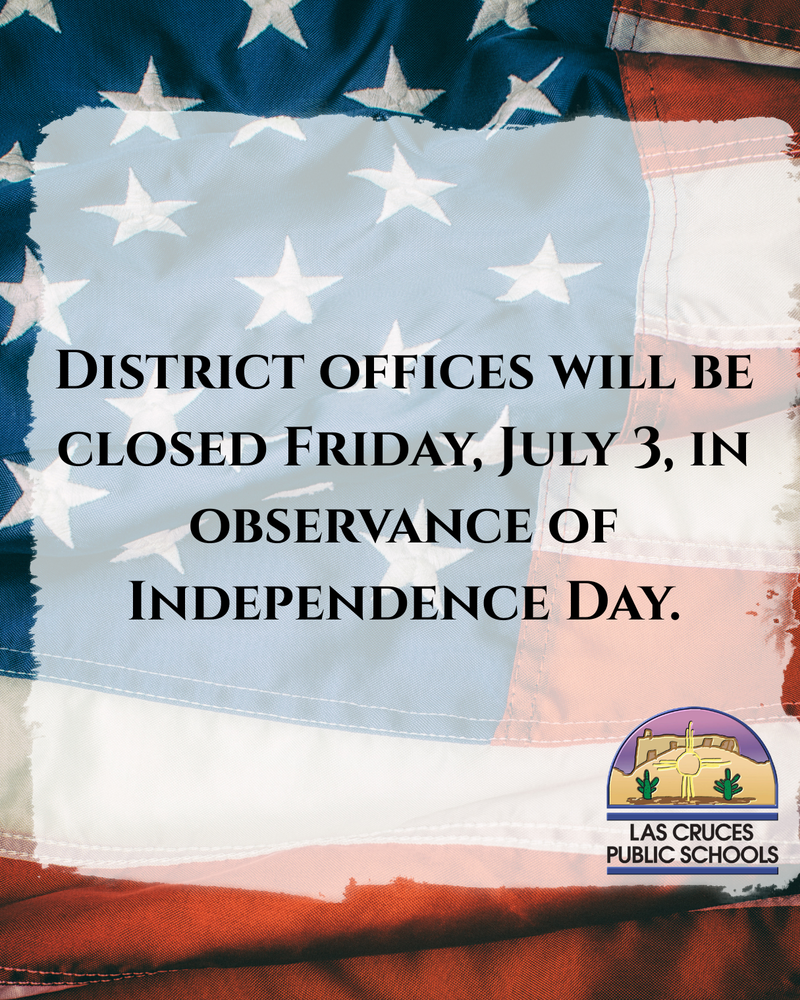 Las Cruces Public Schools Independence Day Office Closure