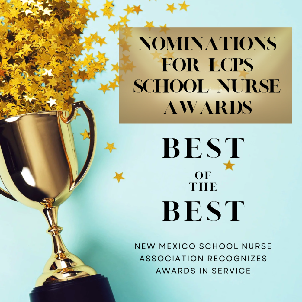 LCPS Seeks Nominations for School Nurse Awards: New Mexico School Nurse Association Recognizes Awards in Service 