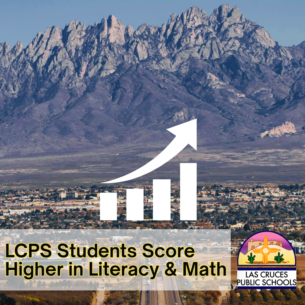 photo of the Organ Mountains with text that reads "LCPS Students Score Higher in Literacy and Math" with LCPS logo
