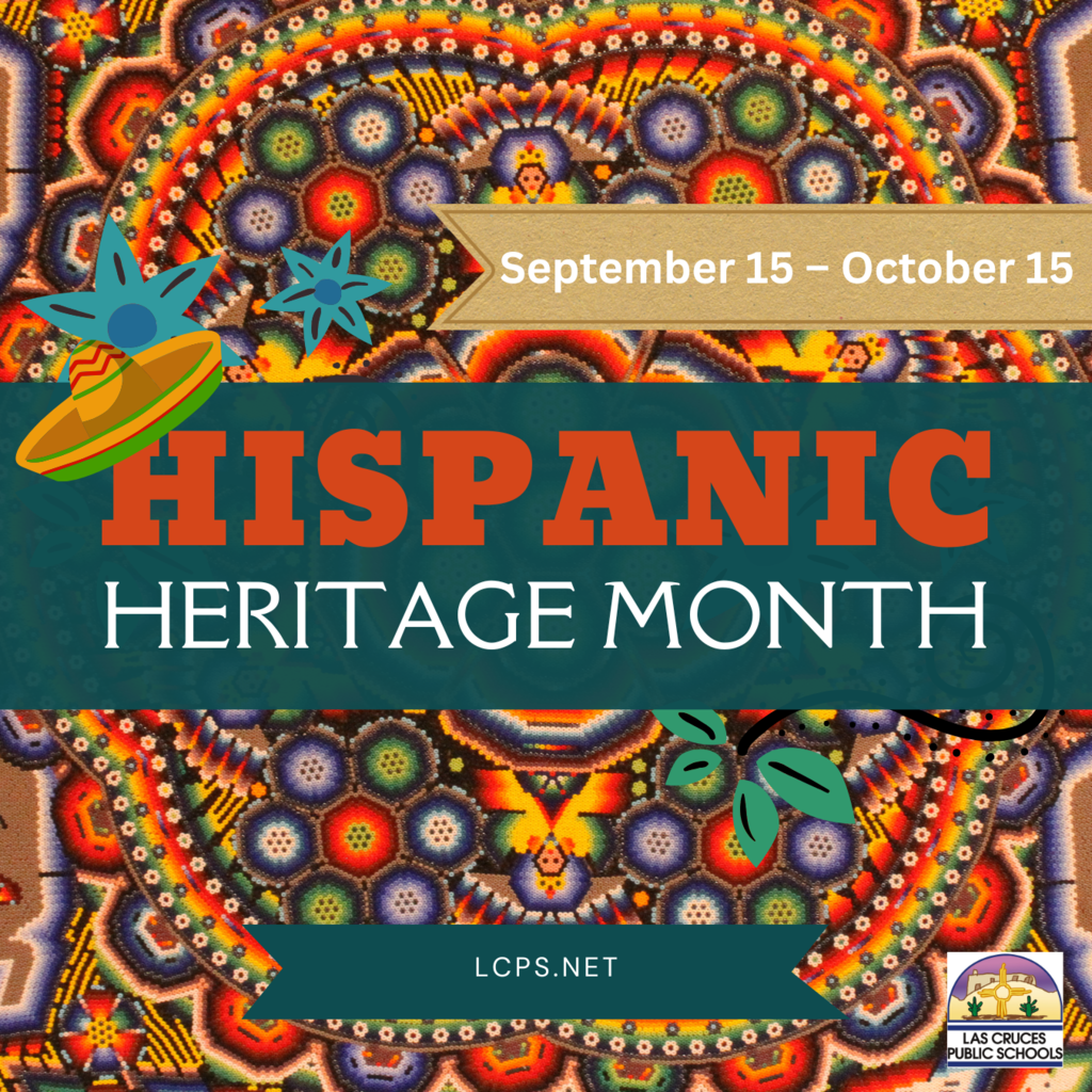 Celebrating Hispanic Heritage Month! September 15 – October 15