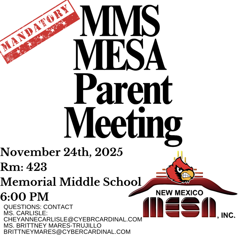 Mandatory MMS MESA meeting. Students need to attend with one parent/guardian. For questions or concerns email Ms. Carlisle at cheyannecarlisle@cybercardinal.com