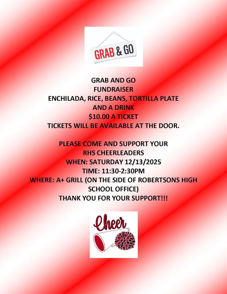 Get ready for a delicious way to support the RHS Cheerleaders! Join us for a Grab and Go Fundraiser featuring a hearty plate of enchiladas, rice, beans, a tortilla, and a drinkāall for just $10. Swing by A+ Grill (located right next to the Robertson High School office) on Saturday, December 13, 2025. Weāll be serving from 11:30 AM to 2:30 PM, and plates are available while supplies last. No need to buy tickets in advanceājust head to the door and grab yours on the spot. Bring your friends, your family, your appetite, and help cheer on our team (literally). Every plate sold goes directly to supporting your RHS Cheerleaders. Thank you for your support, and we hope to see you there!