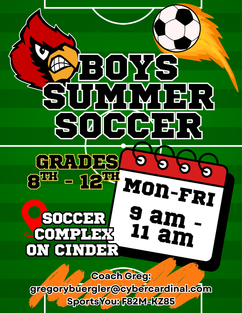 Calling all incoming 8th through 12th grade boys! It’s time to lace up your cleats and get ready for the upcoming season. Join us this summer to sharpen your skills, build conditioning, and put in the work.  Here are the details you need to know:  When: Monday – Friday Time: 9:00 AM – 11:00 AM  Where: Soccer Complex on Cinder  To make sure you don't miss any schedule changes, weather updates, or team announcements, get connected with us right away!  SportsYou App Code: F82M-KZ85  Head Coach: Coach Greg  Email: gregorybuergler@cybercardinal.com