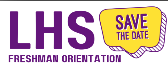 LHS Freshman Orientation - Save the Date