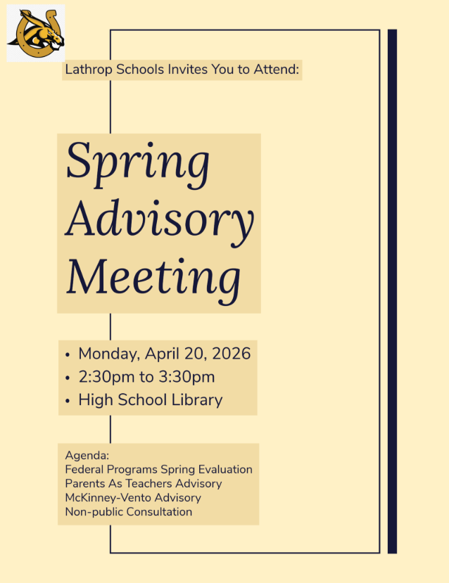 Spring Advisory Meeting on April 20, 2026 at 2:30 pm in the Lathrop High School library