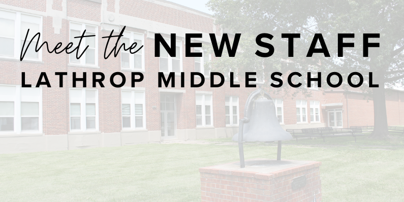 Faded view of Lathrop Middle School in the background with black font: Meet the New Staff Lathrop Middle School