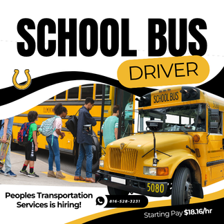 School bus with students in the background, black and gold fonts: School Bus Driver Peoples Transportation Services is hiring! 816-528-3231 Starting Pay $18.16/hr