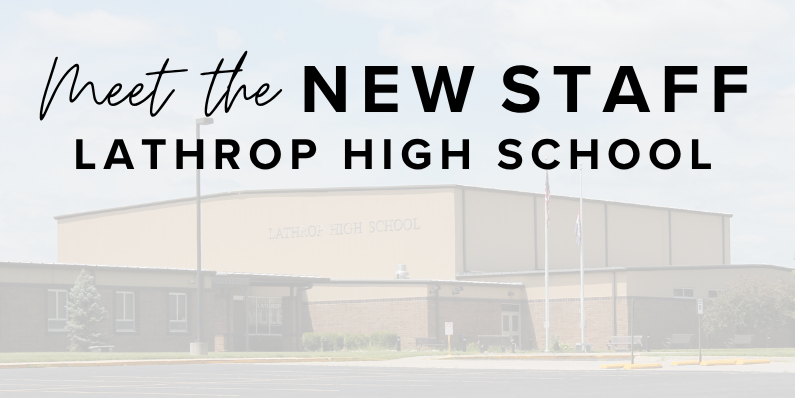 Faded view of LHS in the background, black font: Meet the New Staff Lathrop High School