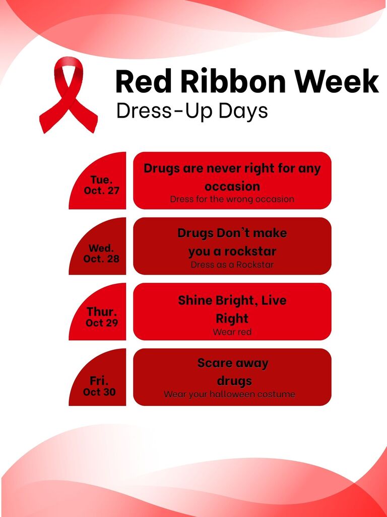 Red Ribbon Week Dress-Up Days Tue Dress for the wrong occasion Wed Dress as a rockstar Thu Wear red Fri Wear Halloween costumes