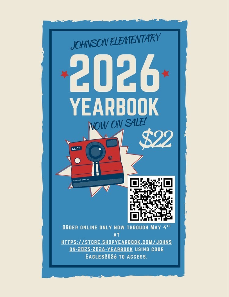 Johnson Elementary 2025-2026 Yearbook for sale - $22. Order online only now through May 4th at https://store.shopyearbook.com/johnson-2025-2026-yearbook using code Eagles2026 to access  