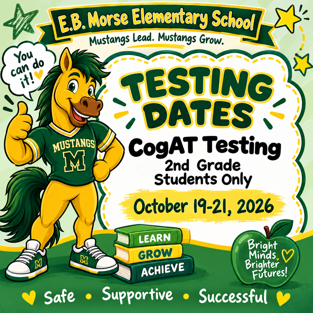 Flyer with Testing Dates for CogAT Testing. Second grade students only on October 19-21, 2026. Flyer has images of a Mustang Horse.