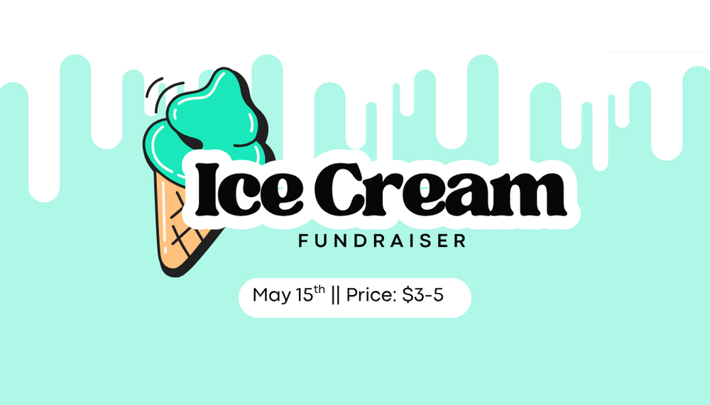 May Ice Cream Fundraiser Friday May 15th