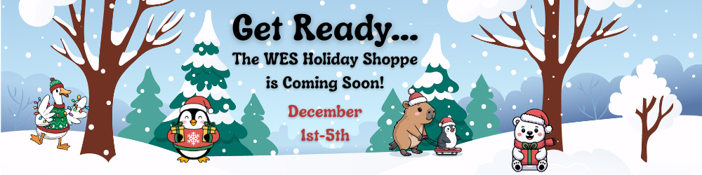 Get Ready! The WES Holiday Shoppe is Coming Soon!