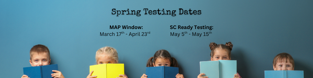 Spring Testing Dates- MAP & SC Ready