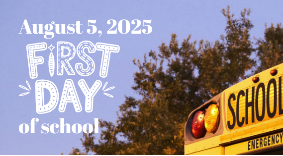 First Day of School- August 5, 2025