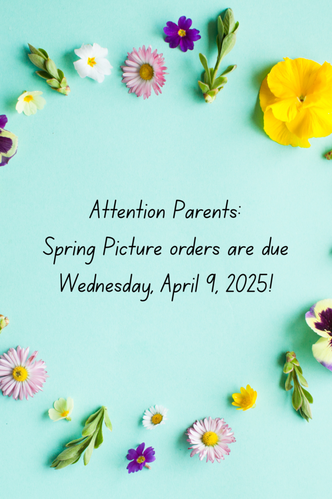 Spring Picture orders due April 9, 2025
