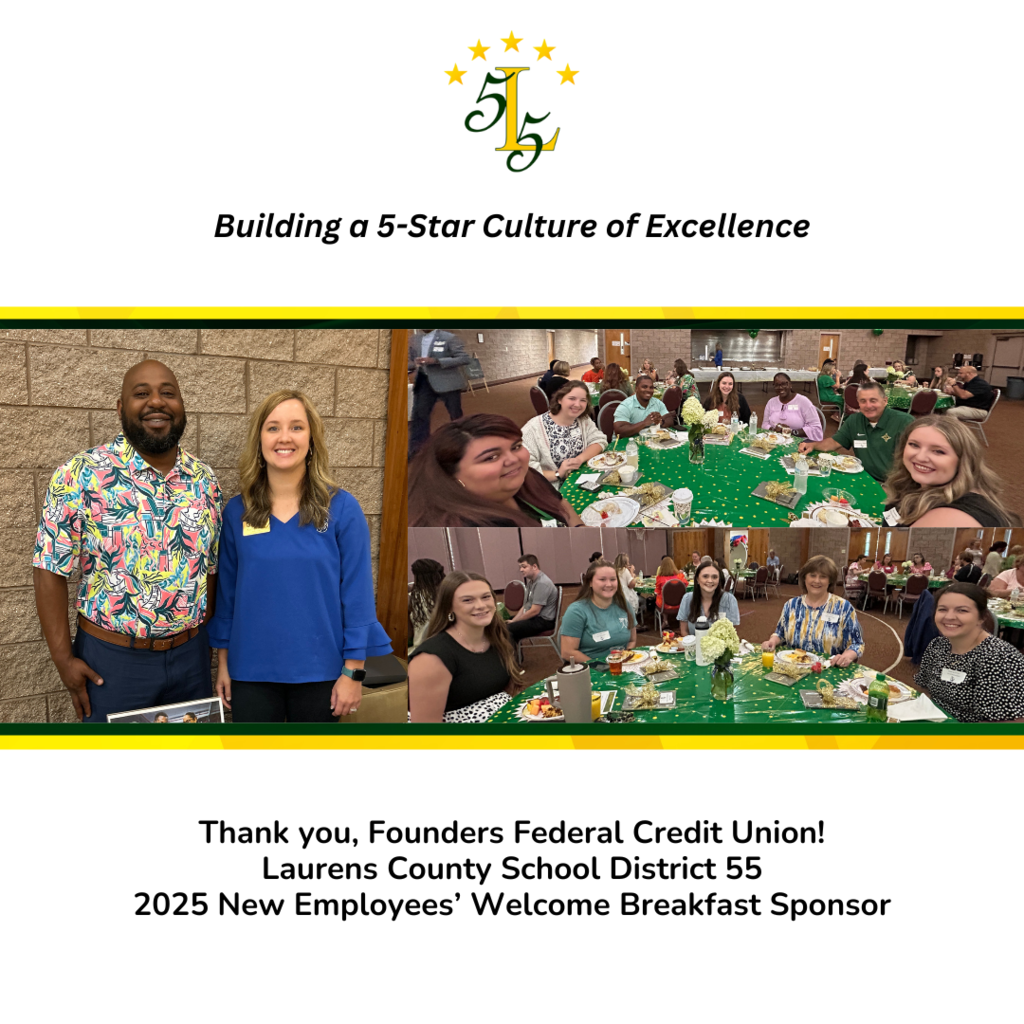 Thank you, Founders Federal Credit Union! Laurens County School District 55 2025 New Employees’ Welcome Breakfast Sponsor