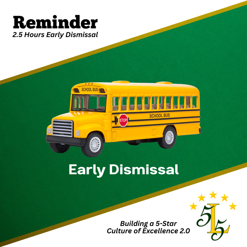 Building a 5-Star Culture of Excellence 2.0.  Reminder 2.5 Hours Early Dismissal. Early Dismissal.
