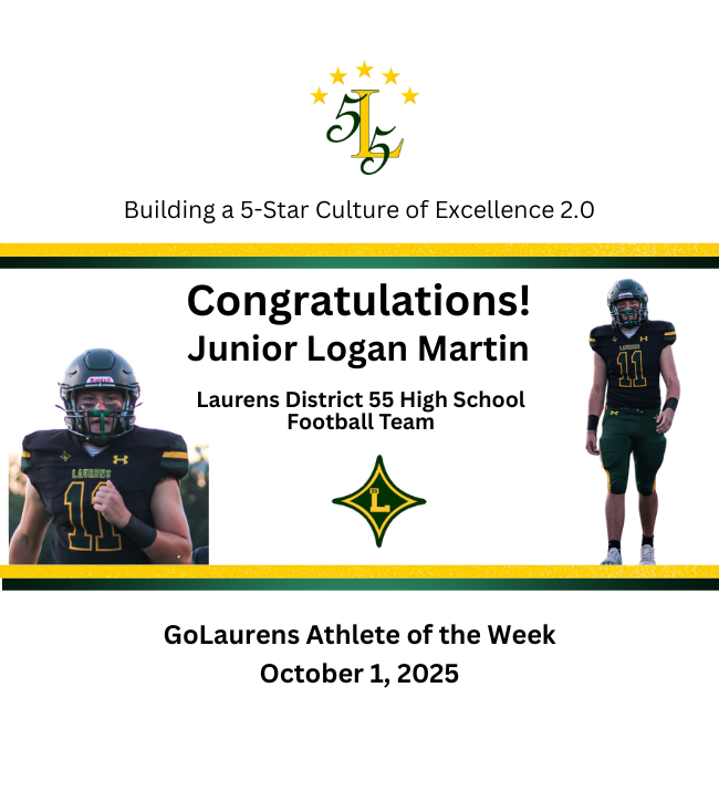 Building a 5-Star Culture of Excellence 2.0. Congratulations! Junior Logan Martin Laurens District 55 High School Football  Team, Go Laurens Athlete of the Week, October 1, 2025.
