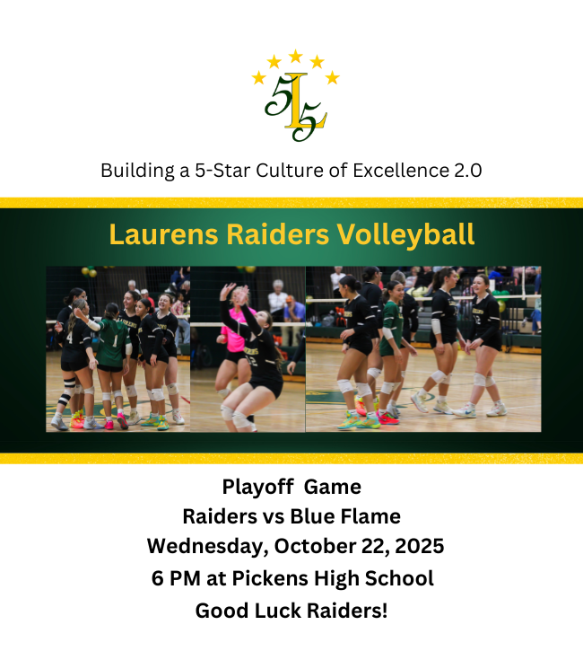 Building a 5-Star Culture of Excellence 2.0.Laurens Raiders Volleyball.Playoff  Game.Raiders vs Blue Flame.Wednesday, October 22, 20256 PM at Pickens High SchoolGood Luck Raiders!