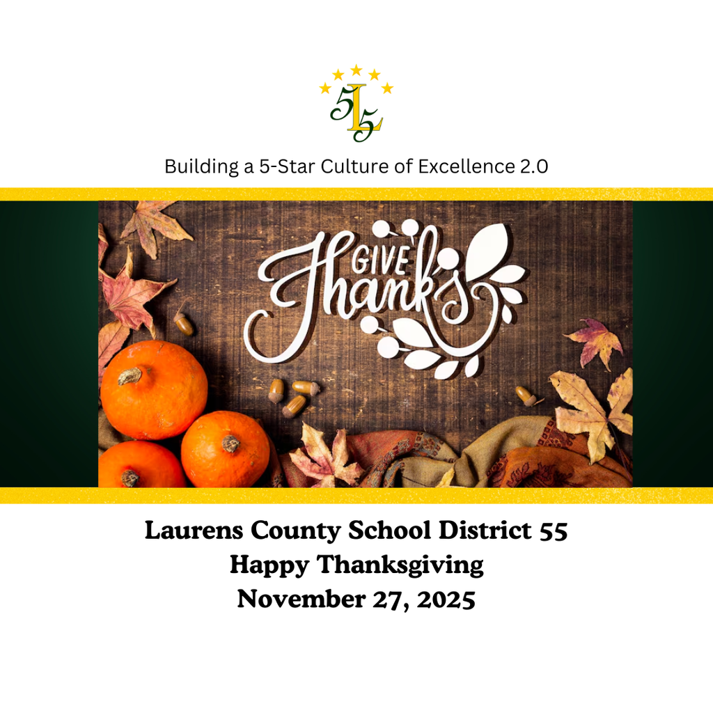 Building a 5-Star Culture of Excellence 2.0. Give Thanks. Laurens County District 55 . Happy Thanksgiving November 27, 2025