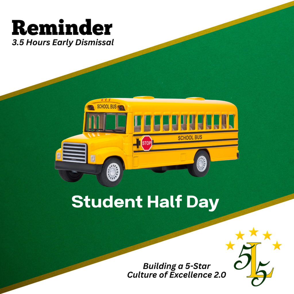 Building a 5-Star Culture of Excellence 2.0. Reminder 3.5 Hours Early Dismissal. Student Half Day.