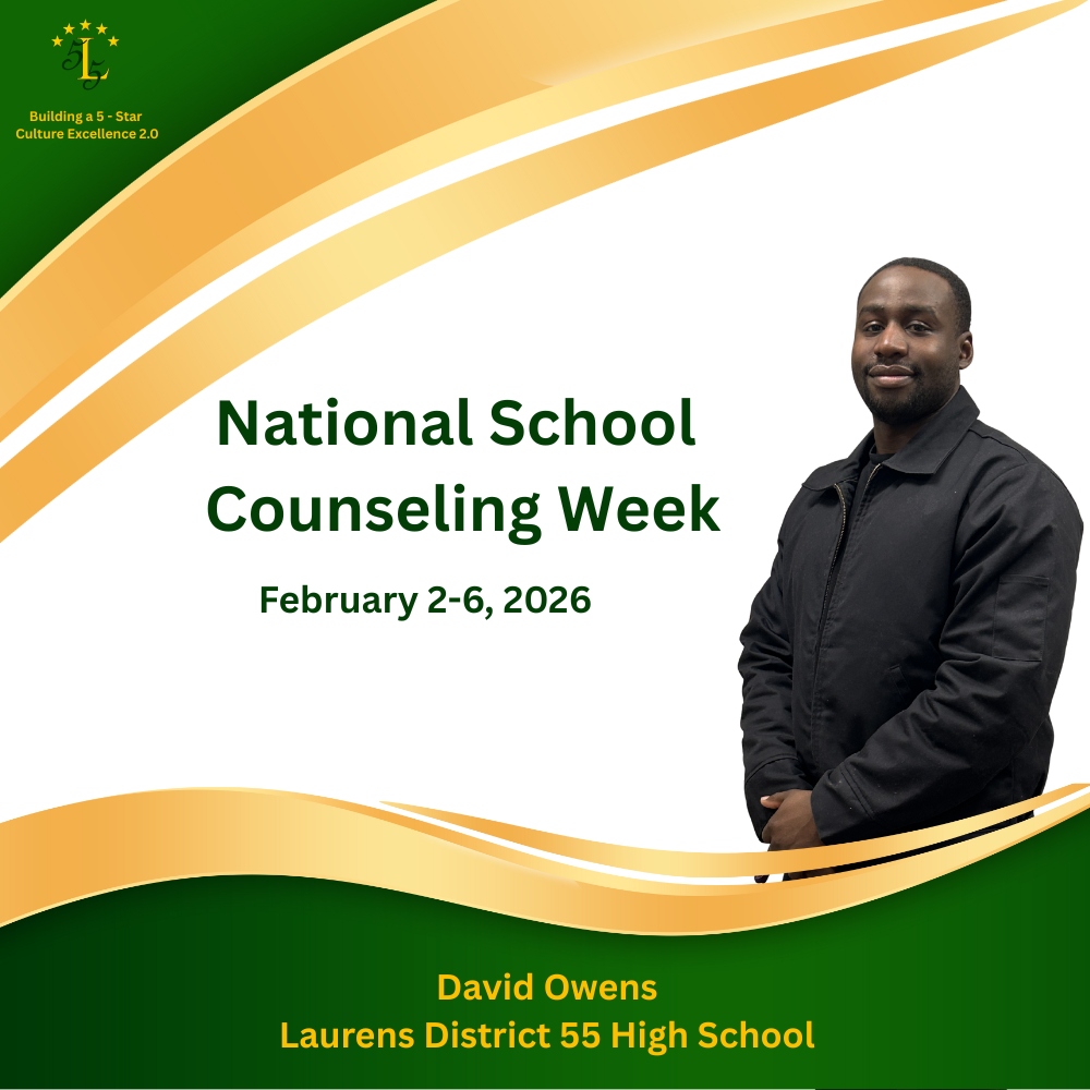 Building a 5-Star Culture of Excellence 2.0.  National School Counseling Week February 2-6, 2026. David Owens Laurens District 55 High School.