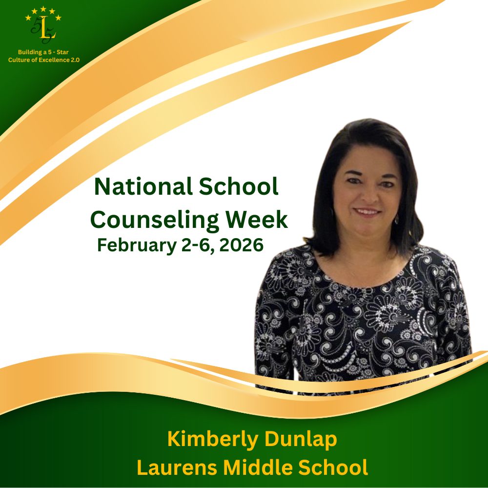 Building a 5-Star Culture of Excellence 2.0. National School Counseling Week February 2-6, 2026. Kimberly Dunlap Laurens Middle School.