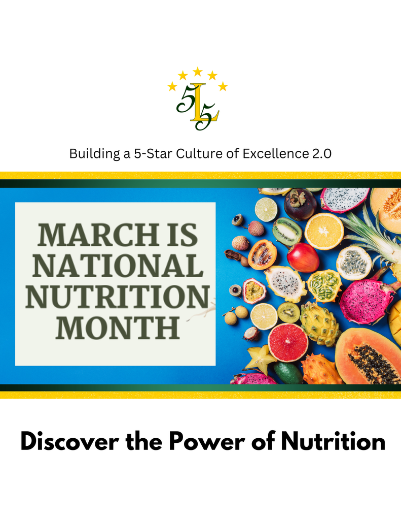 Building a 5-Star Culture of Excellence 2.0. March is National Nutrition Month. Discover the Power of Nutrition.