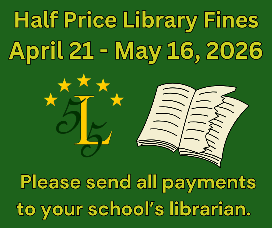 April 1-May 16, 2026 Please send all fines to your school's librarian.