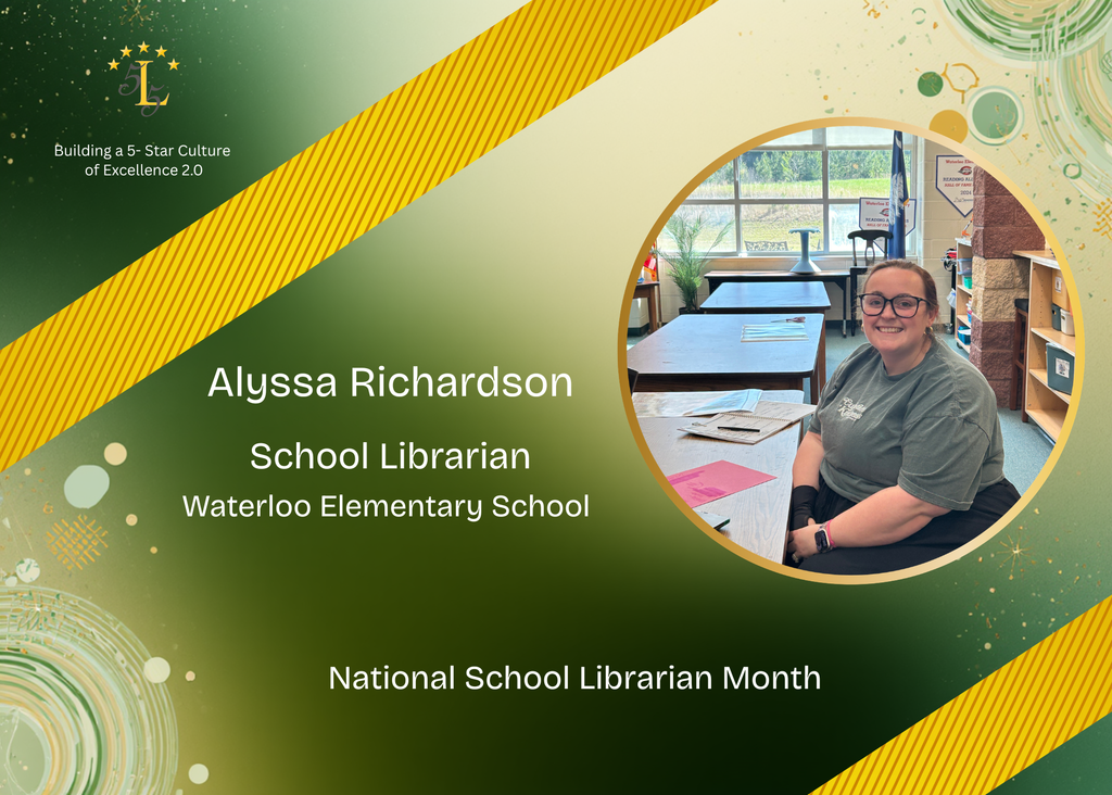 Bulding a 5-Star Culture of Excellence 2.0 .Alyssa Richardson School Librarian Waterloo Elementary School . National School Librarian Month.