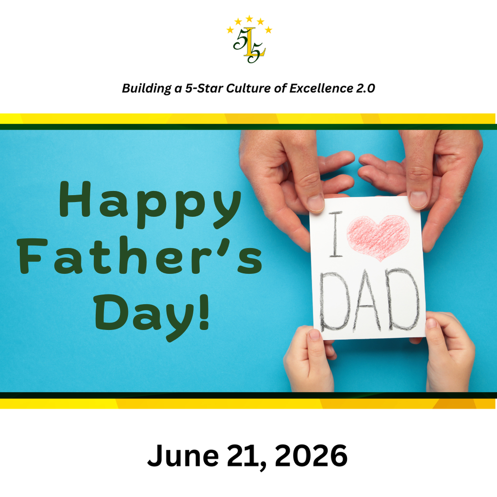 Building a 5-Star Culture of Excellence 2.0.  Happy Father's Dat! June 21, 2026