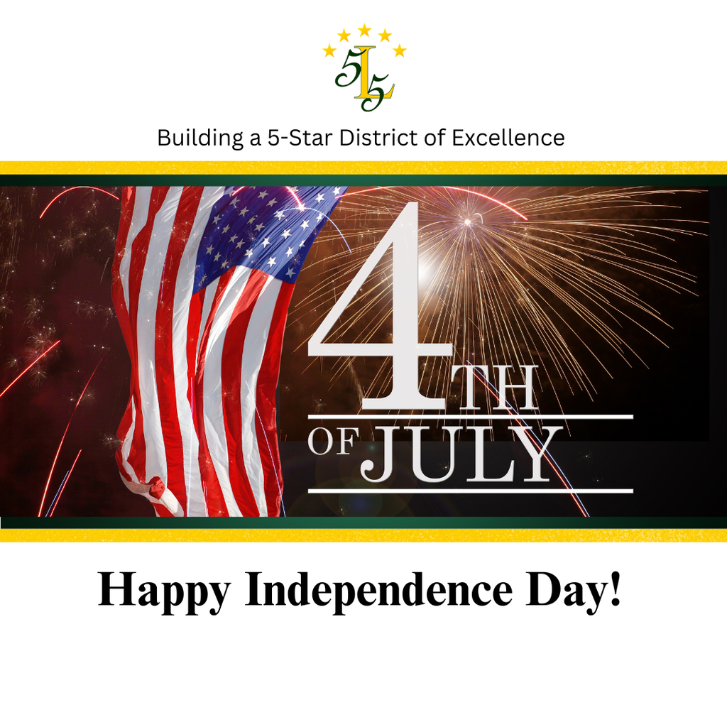 Building a 5-Star District of Excellence. July 4. Happy Independence Day!