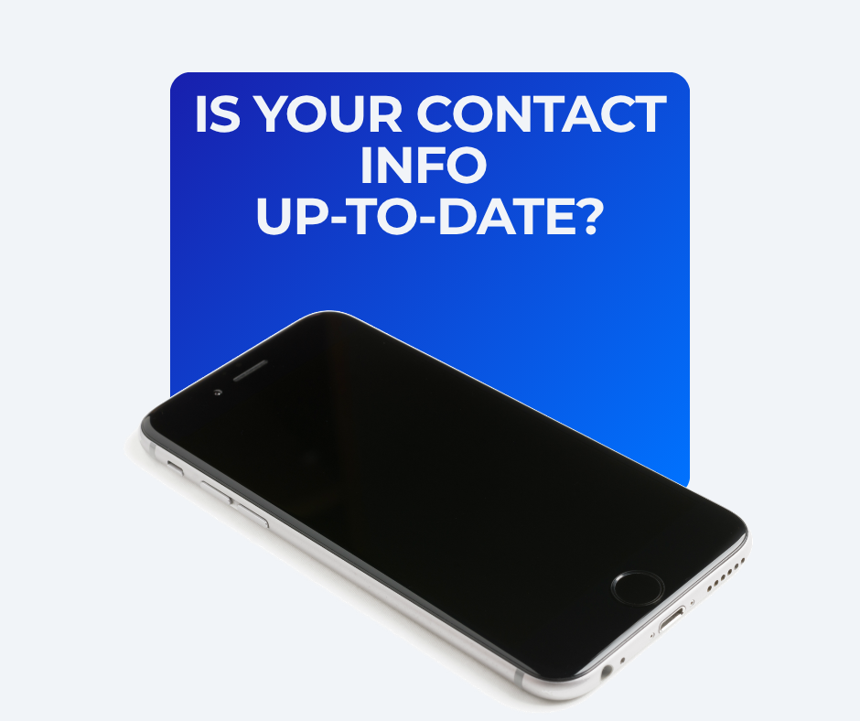 Photo of cell phone with wording Is Your Contact Info Up-to-Date?