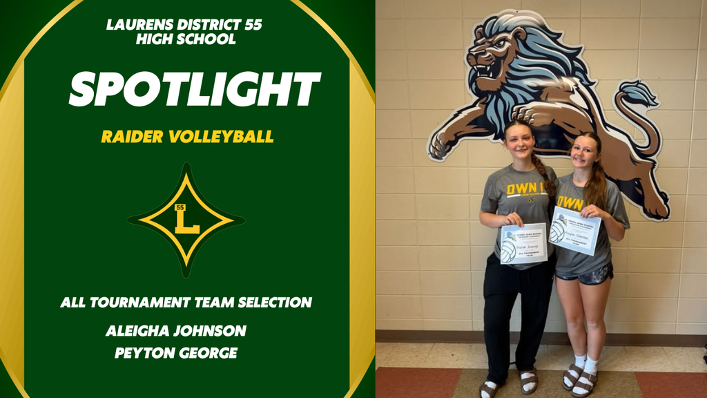 Laurens District 55 High School Spotlight Raider Volleyball All Tournament Team Selection Aleigha Johnson Peyton George