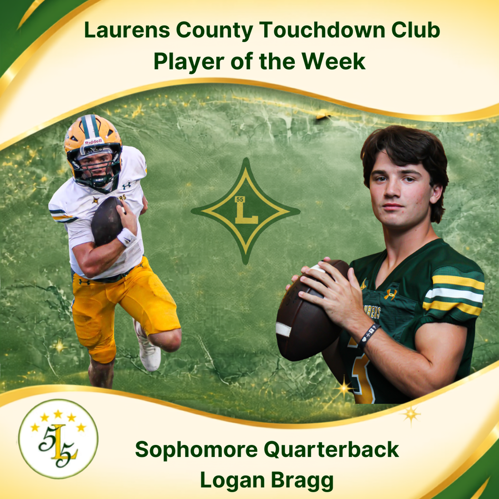Laurens County Touchdown Club Player of the Week Sophomore Quarterback Logan Bragg