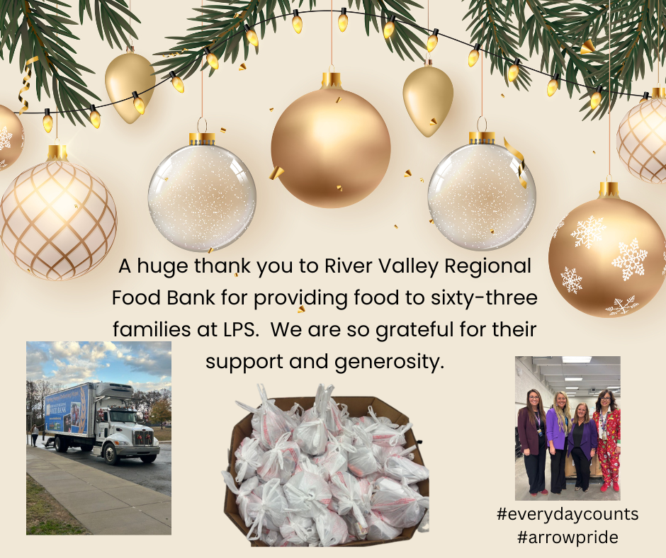 A huge thank you to River Valley Regional Food Bank for providing food to sixty-three families at LPS. We are so grateful for their support and generosity.