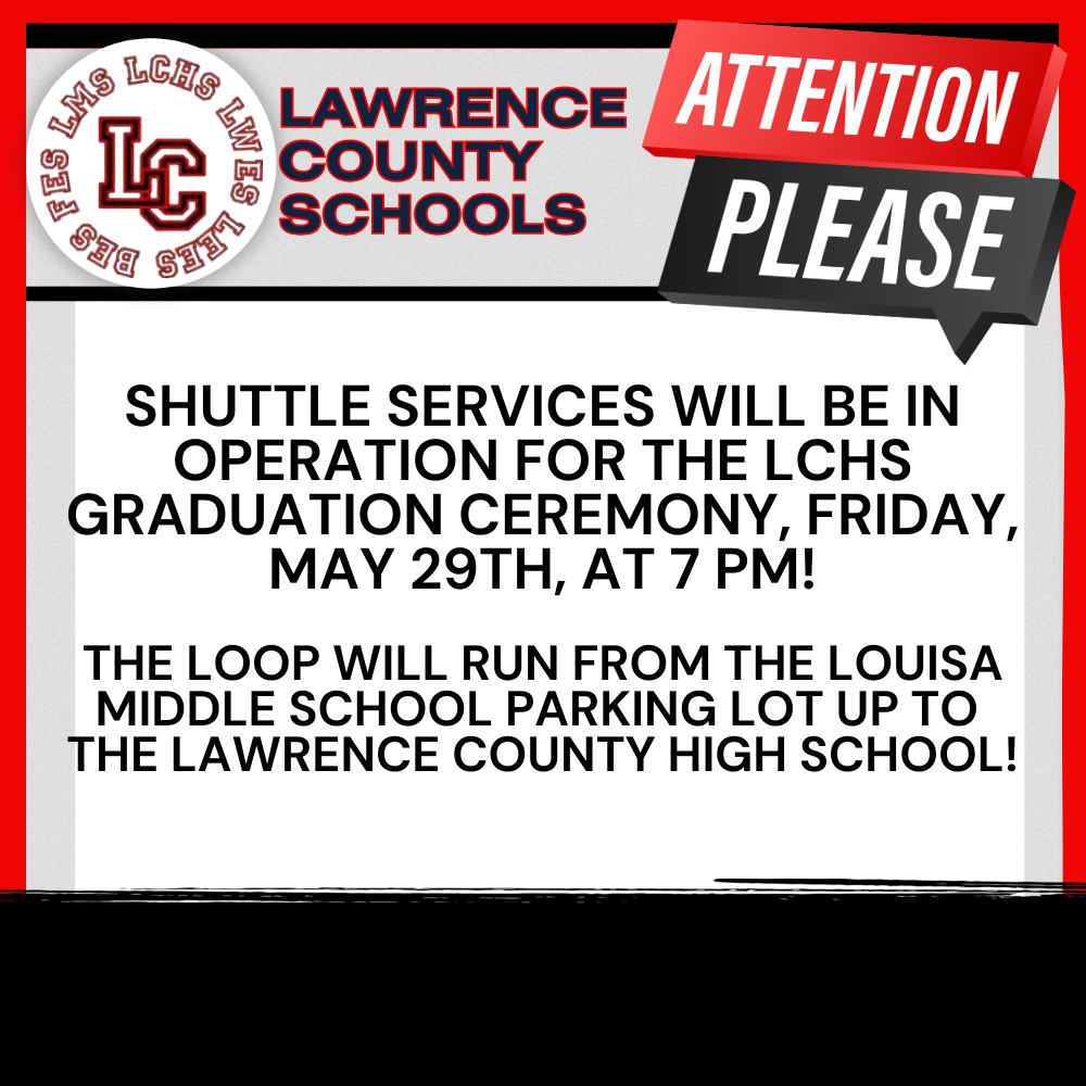 Notice on shuttle services for LCCHS graduation. Service from Louisa Middle School to Lawrence County High School.