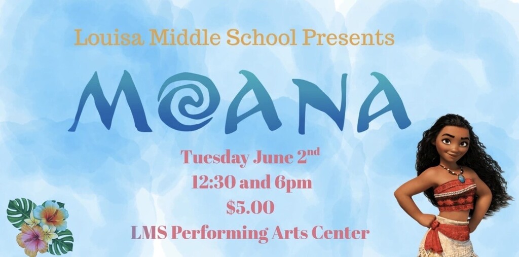 Event flyer for "Moana" by Louisa Middle School. Blue sky backdrop, girl in red and white costume, text includes date, time, price, and venue.