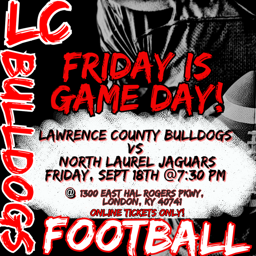 Red and black poster announces "Friday is Game Day!" for a football match. Features text "LC BULLDOGS vs NORTH LAUREL JAGUARS."