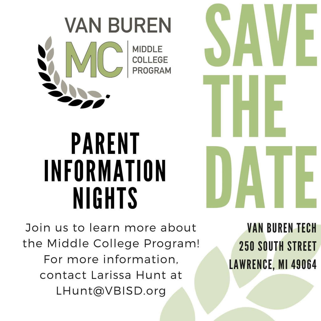 A flyer for the Van Buren Middle College Program. The left side shows the Van Buren MC logo above the heading “Parent Information Nights.” Below it reads: “Join us to learn more about the Middle College Program! For more information, contact Larissa Hunt at LHunt@VBISD.org.” The right side has large vertical text saying “Save the Date,” and below it: “Van Buren Tech, 250 South Street, Lawrence, MI 49064.” Decorative leaf graphics appear in light green.