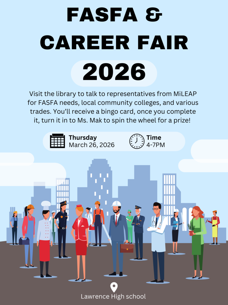 LPS will host a FAFSA & Career Fair at Lawrence HS on Thurs, March 26, from 4–7 PM in the library. Meet with MiLEAP, colleges, and local trades to learn about financial aid and career options. Students can complete a bingo card for a chance to win prizes!