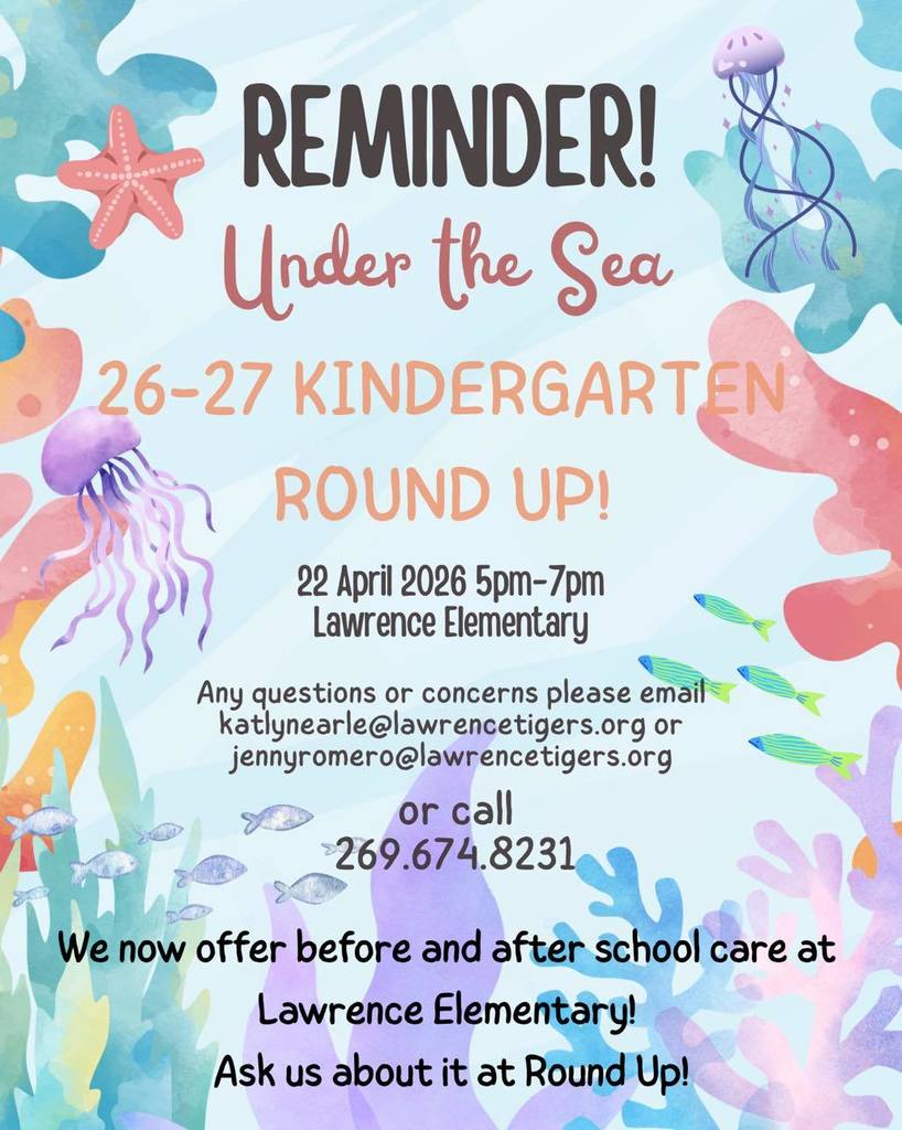 Reminder! Under the Sea 26-27 Kindergarten Round Up. April 22, 5-7 p.m. We now offer before and after school care! 