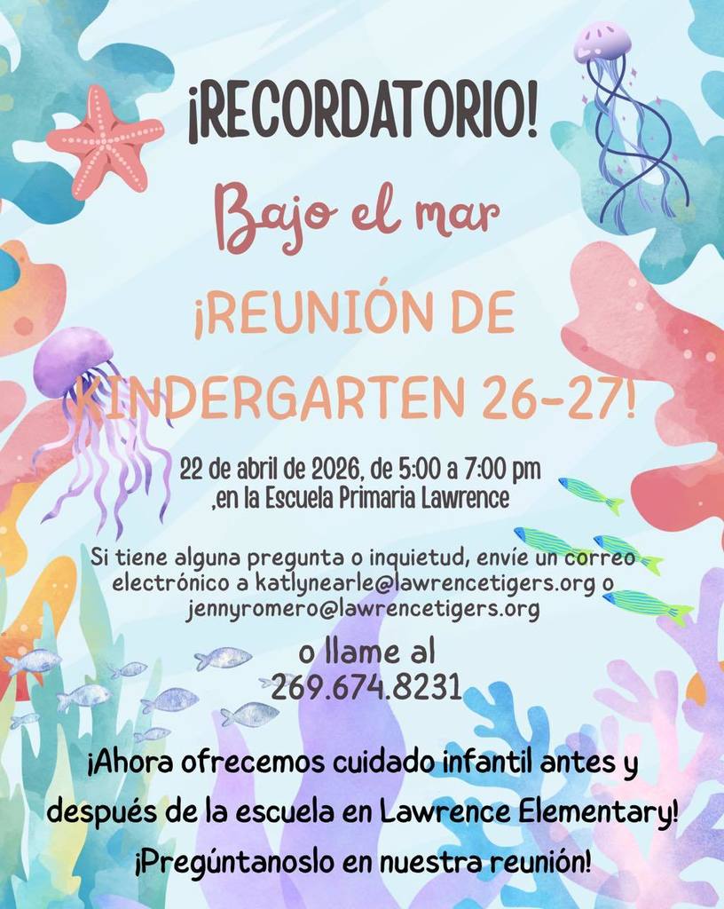  Descripción alt: Cartel informativo con tema marino que anuncia una reunión de kindergarten 2026-2027 titulada “Bajo el mar”. Incluye ilustraciones de medusas, estrellas de mar, peces y corales en colores suaves. La reunión será el 22 de abril de 2026, de 5:00 a 7:00 pm en Lawrence Elementary. Proporciona correos electrónicos de contacto y un número de teléfono, y menciona que ahora hay cuidado infantil antes y después de la escuela.